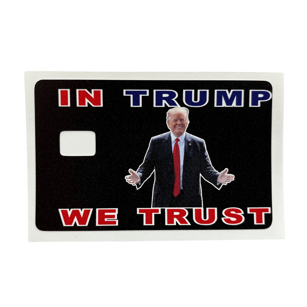 In Trump We Trust credit card cover featuring black background, red, white, and blue lettering, and an image of Trump in suit, designed for credit cards.