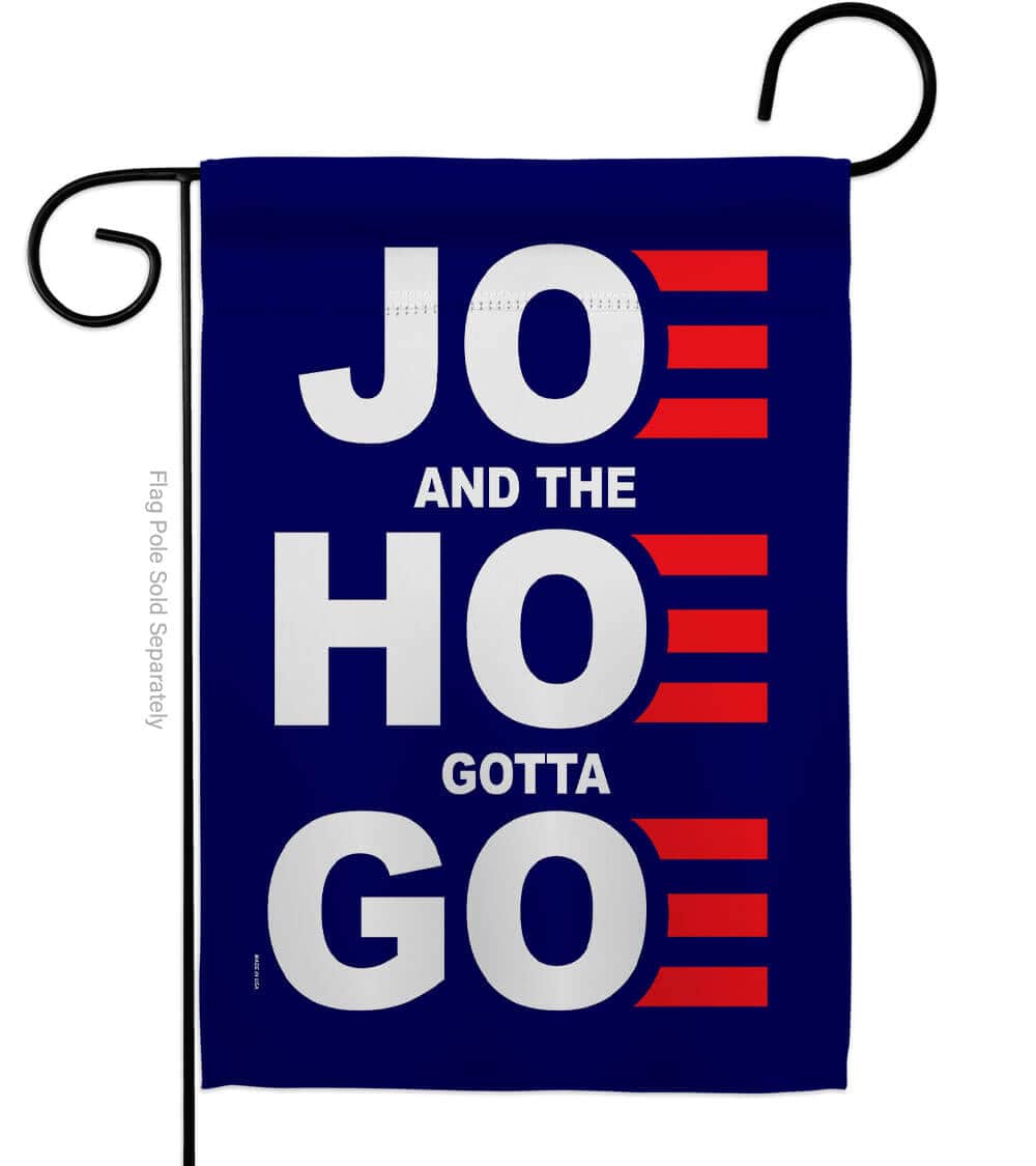 Joe & The Hoe Gotta Go double-sided garden flag featuring witty political design displayed outdoors on a garden pole.