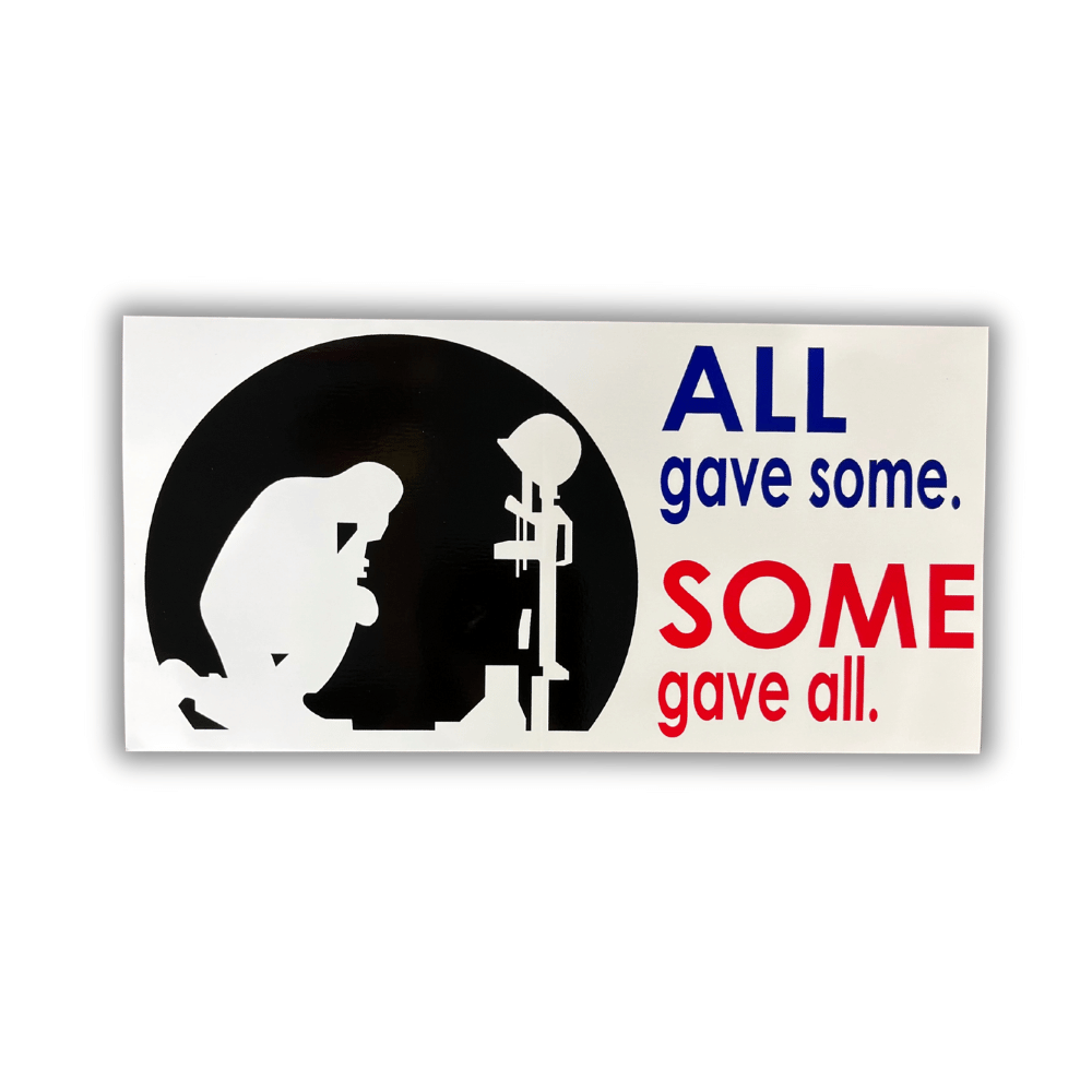 Some Gave All bumper sticker featuring patriotic design, displayed on a car bumper, highlighting American pride and heroism.