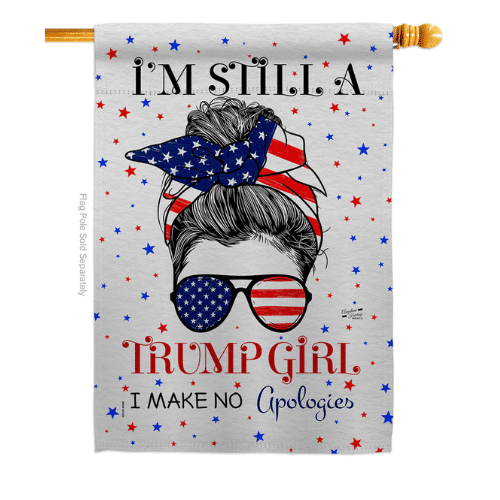 Still A Trump Girl house banner flag measuring 28x40 inches with a bold declaration on a white background and decorative stars displayed outdoors.