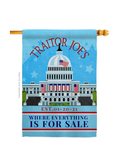 Traitor Joes, Where Everything Is for Sale! sky blue double-sided house flag with humorous graphics displayed on a porch setting.