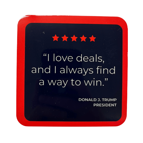 Trump I Love Deals Coaster measuring 4x4 inches, featuring a bold red border, Navy blue background, Trump's quote, and five red stars for decoration.