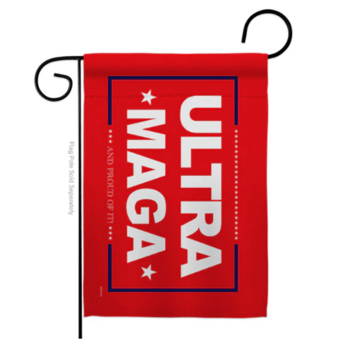 Ultra MAGA and Proud of It garden flag featuring bold, colorful design displayed in an outdoor garden setting, showcasing patriotism and support for America.