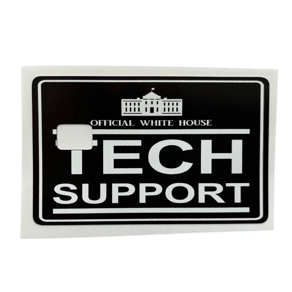 White House Tech Support credit card cover with a black-and-white design showcasing bold text and a White House graphic, applied on a standard credit card.