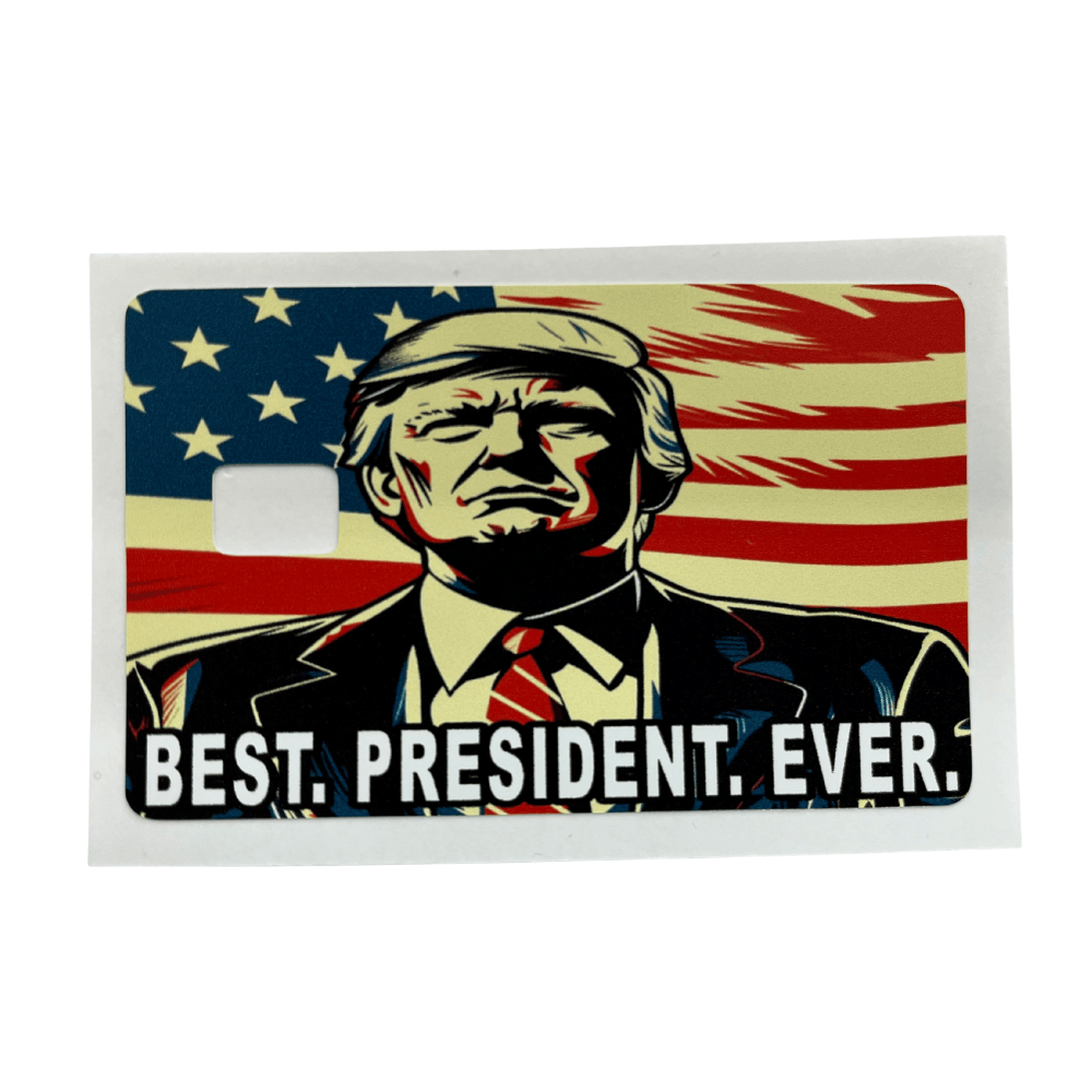 Best President Ever credit card cover with illustrated Trump portrait against an American flag background, showcasing patriotic support.
