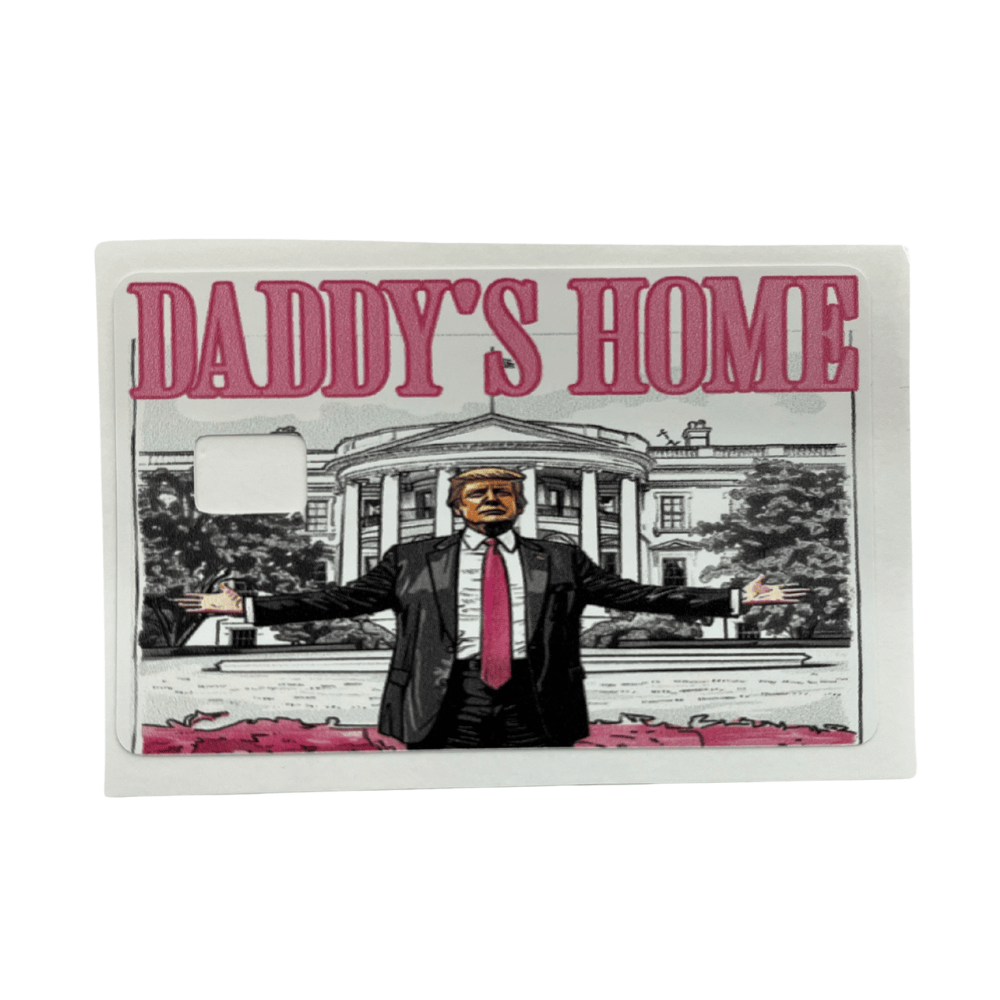 Daddy's Home Credit Card Cover featuring a hand-drawn illustration of a suited figure in front of the White House with bold text.