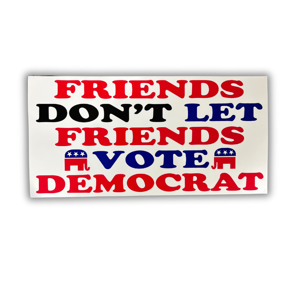 Friends Don't Let Friends bumper sticker on a car's rear bumper, showcasing a bold patriotic design in vibrant colors.