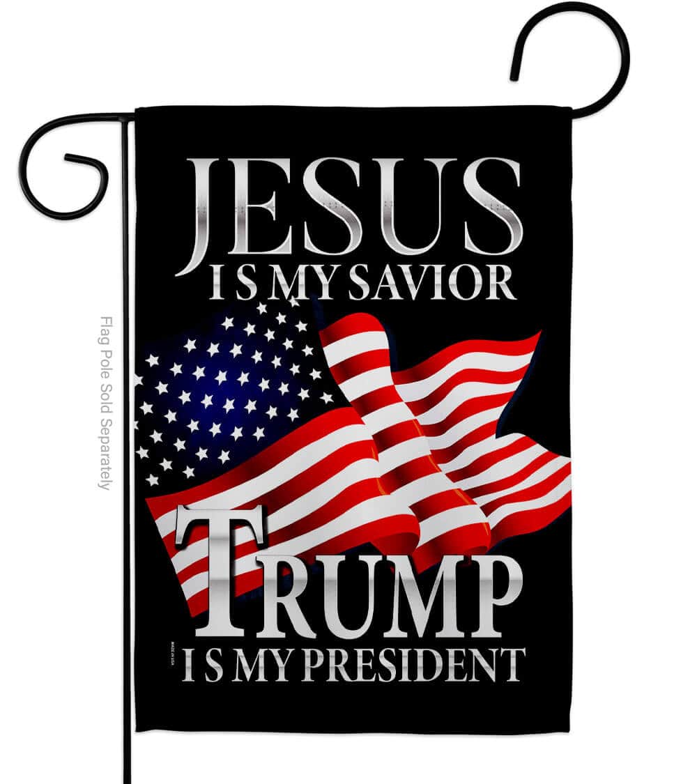 Jesus Is My Savior Trump Is My President double-sided garden flag displayed outdoors, featuring bold religious and patriotic imagery.