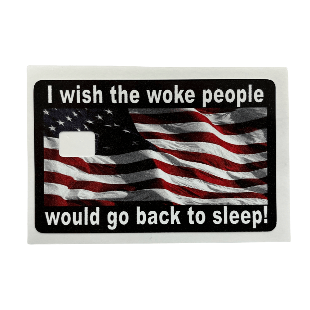 Patriotic 'Woke People' American Flag Credit Card Cover featuring vibrant flag design and humorous message, placed on a wallet.