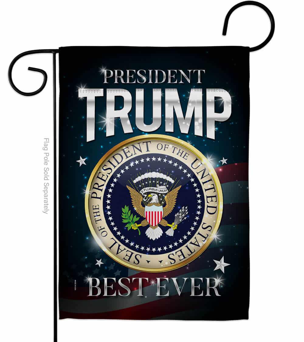 President Trump The Best Ever double-sided garden flag featuring vibrant patriotic graphics displayed on an outdoor garden stand.