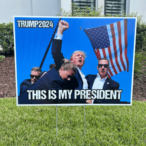This is My President Trump Yard Sign featuring a raised fist image of Trump, designed to showcase support in outdoor spaces.