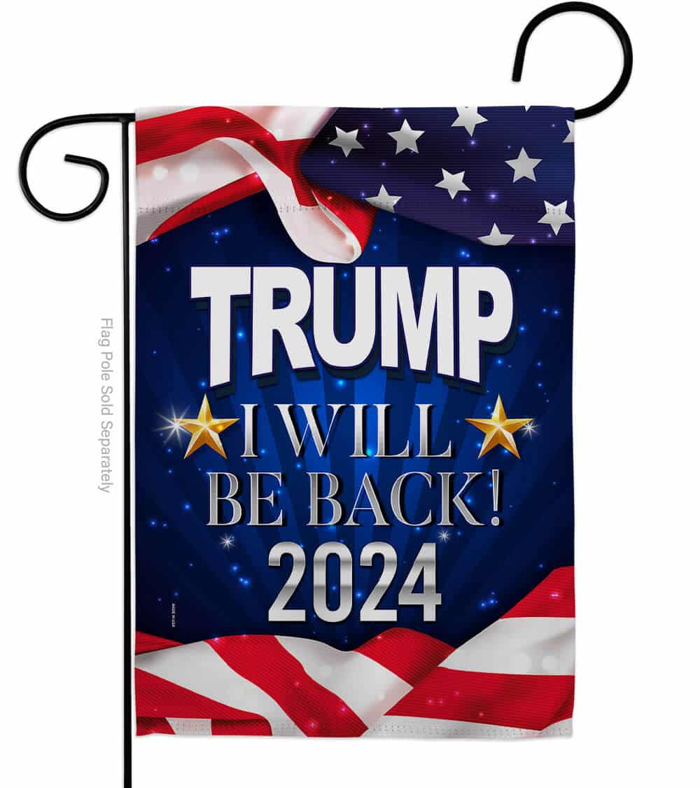 Trump I Will Be Back double-sided garden flag with vibrant colors and bold text displayed outdoors in a garden setting.