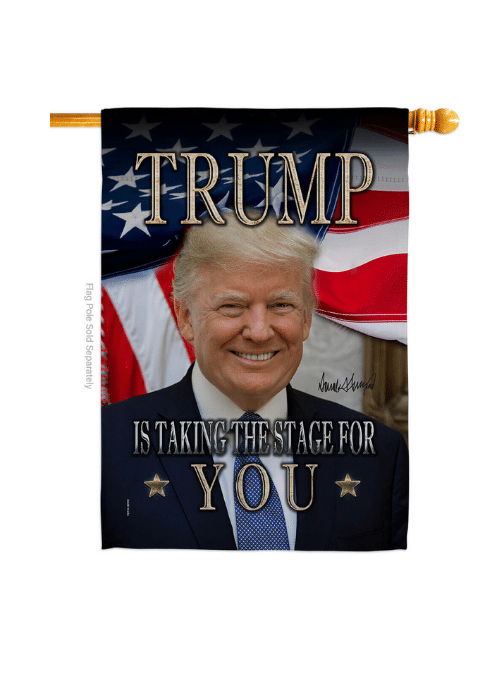 Trump Is Taking the Stage for You double-sided house flag featuring bold graphics, displayed on a flagpole outdoors in a vibrant setting.