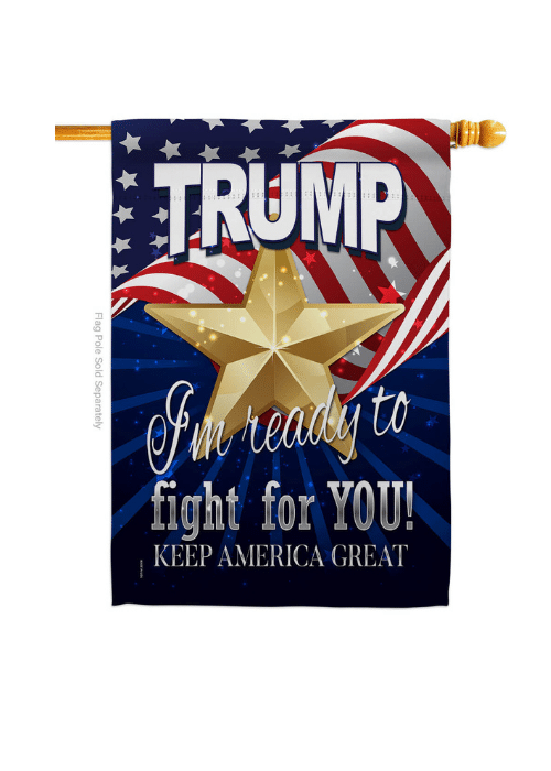 Trump Ready to Fight for You double-sided house flag with bold graphics displayed on a residential flagpole in an outdoor setting.