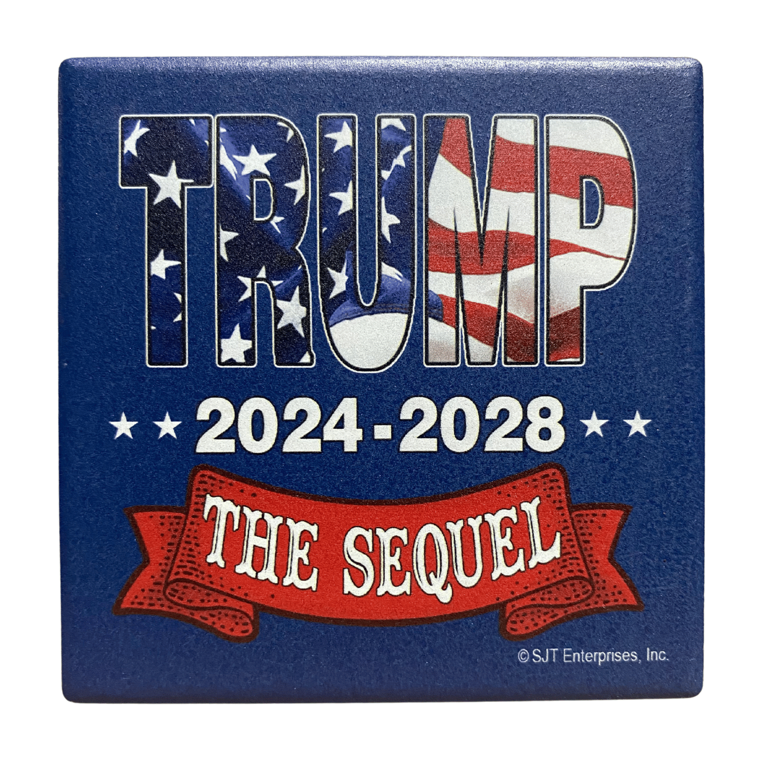 Trump The Sequel 2024-2028 square absorbable stone coaster featuring bold typography in red, white, and blue colors displayed on a wooden table.