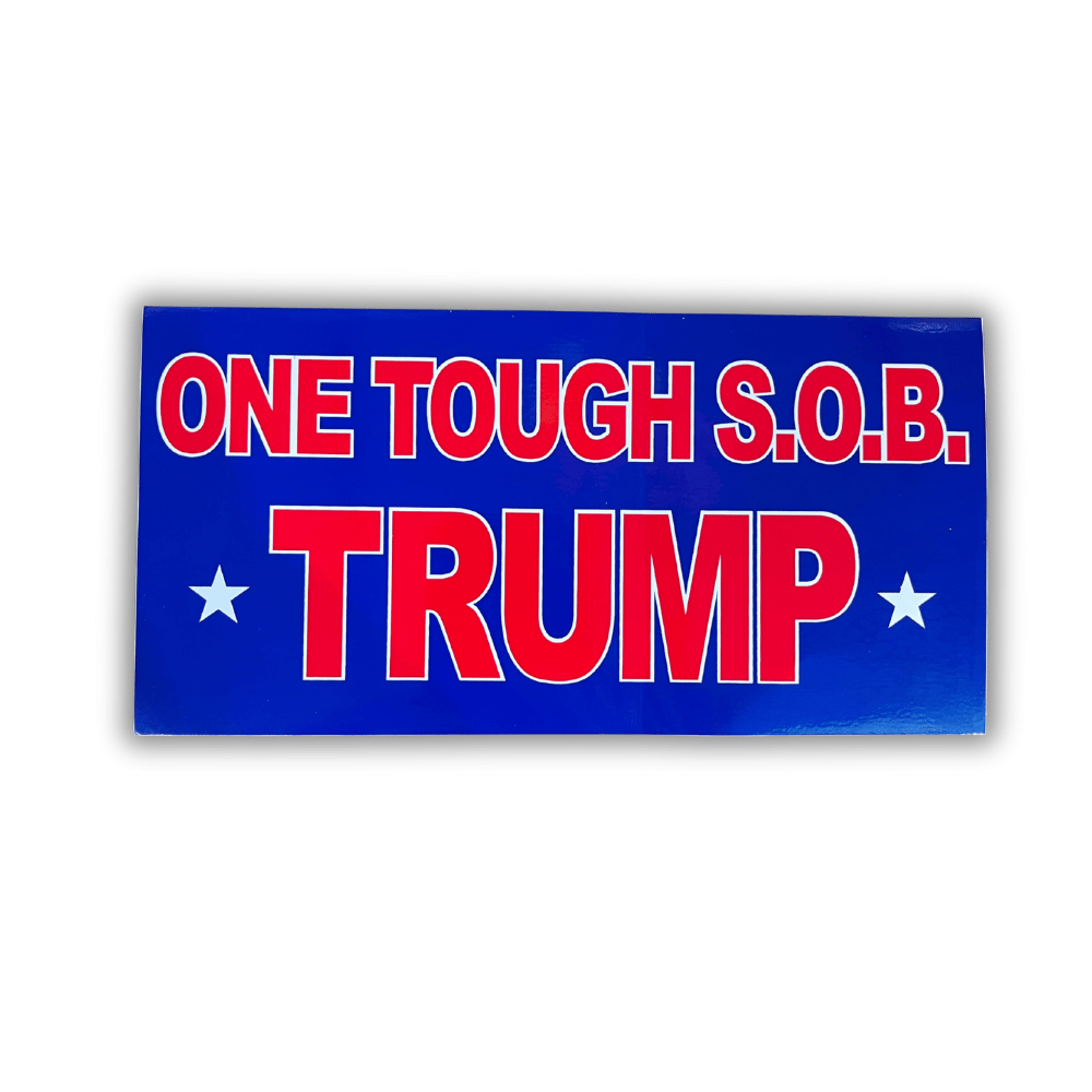 Trump Tough S.O.B. bumper sticker displayed on a car bumper, showcasing bold graphics and premium outdoor-grade vinyl construction.