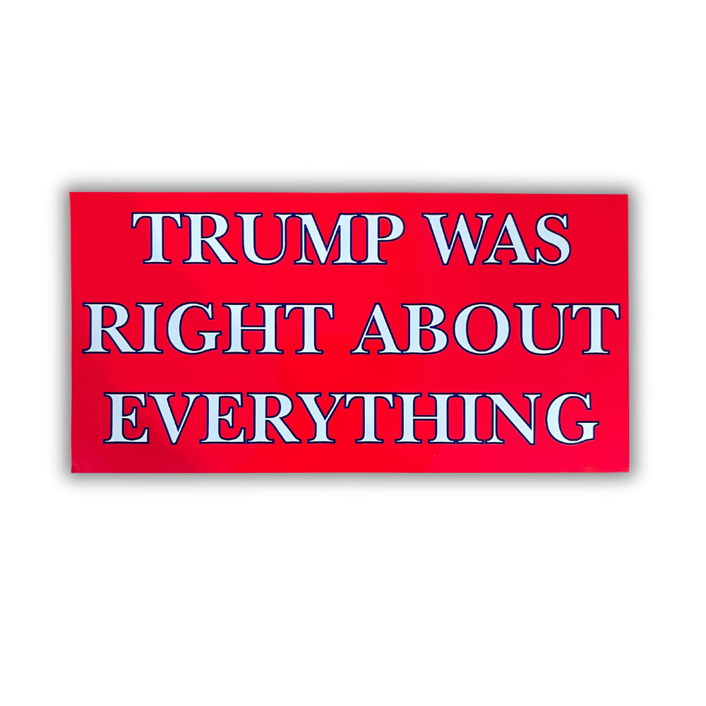 Trump Was Right bumper sticker, 7.5x4 inch, displayed on a vehicle's rear bumper, showcasing bold patriotic messaging.