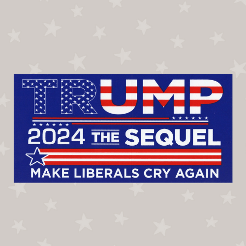 Trump 2024 the sequel make liberals cry again vinyl sticker