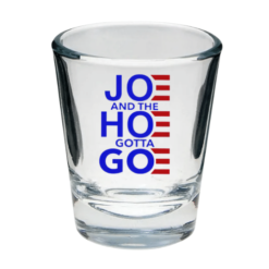 joe and the hoe gotta go shot glass
