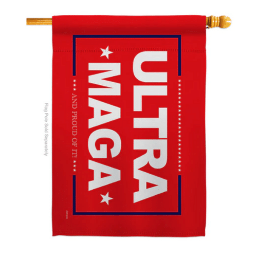 Ultra MAGA and proud of it house banner flag