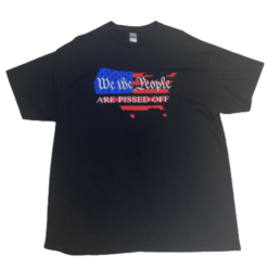 We the People Are Pissed Off T shirt