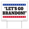 Let's Go Brandon Yard Sign for outside
