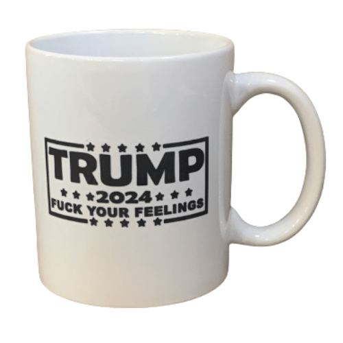 trump 2024 Fuck your feelings coffee mug