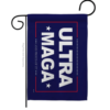 Ultra MAGA and proud of it garden flag