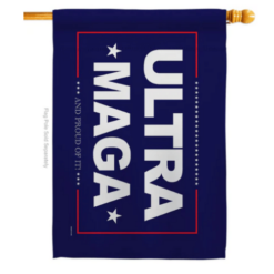 Ultra MAGA and Proud of it house flag banner