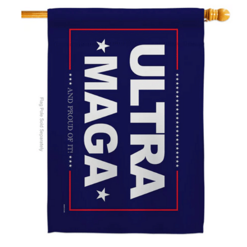 Ultra MAGA and Proud of it house flag banner