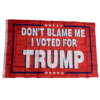 Don't Blame Me I Voted For Trump Flag