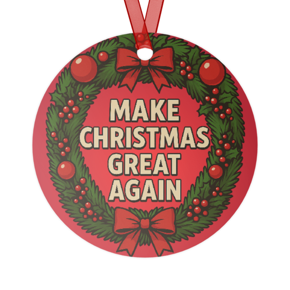 Festive Make Christmas Great Again Wreath Aluminum Ornament — 3.5" glossy aluminum design with full-color wreath artwork and patriotic holiday flair.