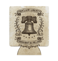 parchment-style koozie with liberty bell and statement "proclaim liberty throughout all the land"