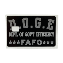 Vinyl credit card cover featuring the D.O.G.E “Dept. of Gov’t Efficiency” FAFO design with a chip cut-out.
