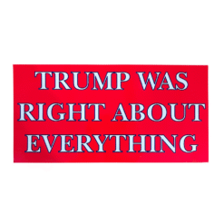 Trump Was Right Bumper Sticker