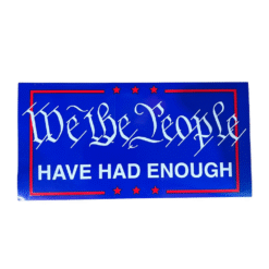 We The People Had Enough Bumper Sticker